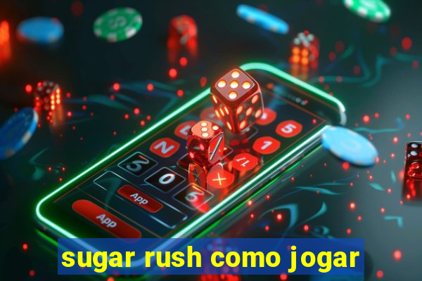 sugar rush como jogar