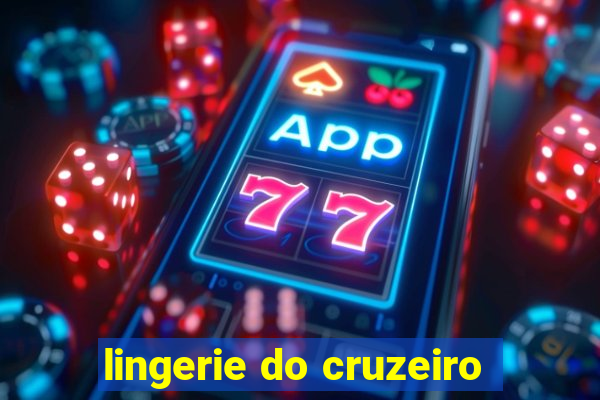 lingerie do cruzeiro