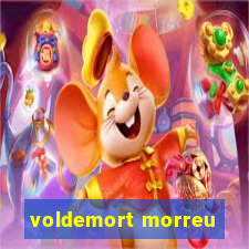 voldemort morreu