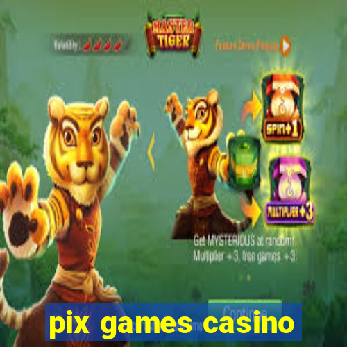 pix games casino