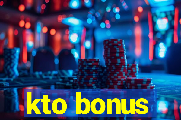 kto bonus