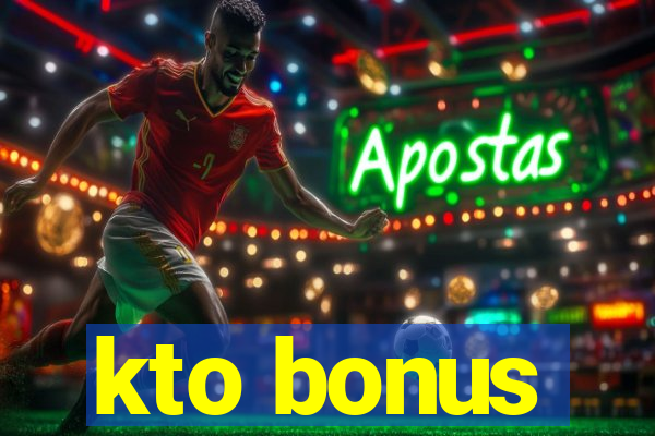 kto bonus