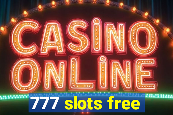 777 slots free