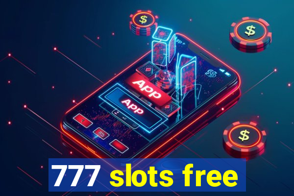 777 slots free