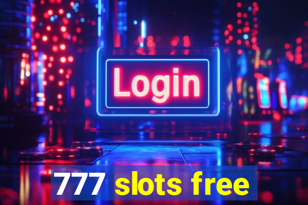 777 slots free