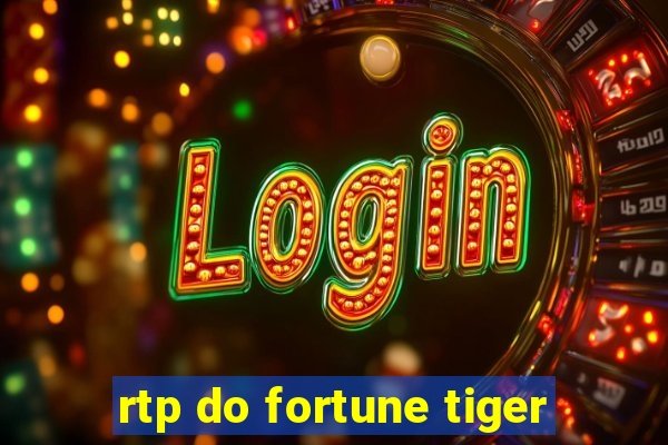 rtp do fortune tiger