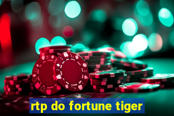 rtp do fortune tiger