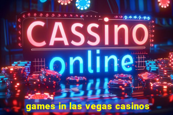 games in las vegas casinos