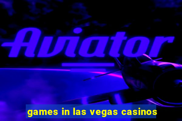 games in las vegas casinos