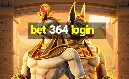 bet 364 login