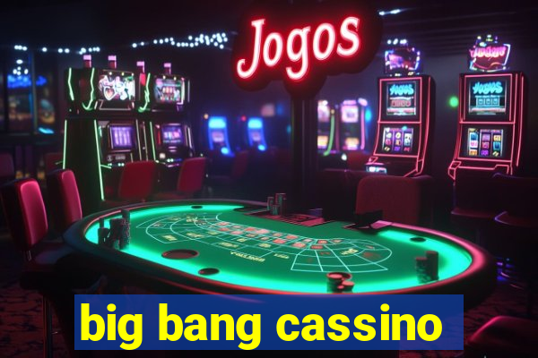 big bang cassino