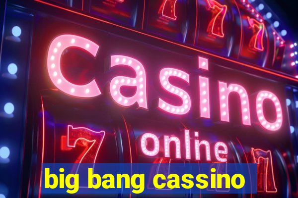 big bang cassino