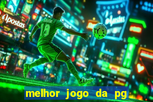 melhor jogo da pg para ganhar dinheiro