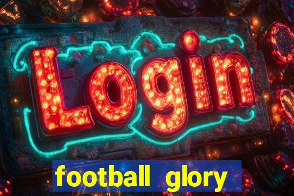 football glory online slot