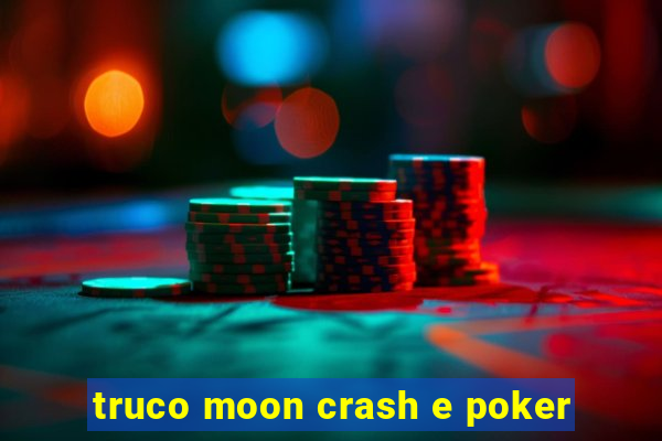 truco moon crash e poker