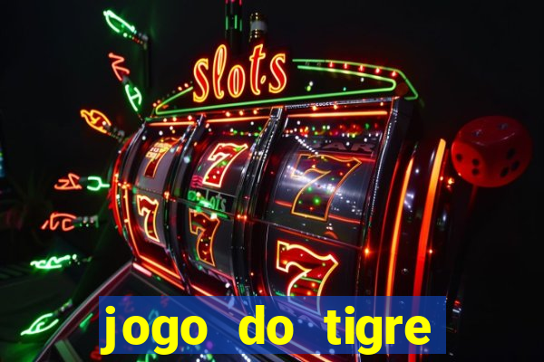 jogo do tigre baixar apk