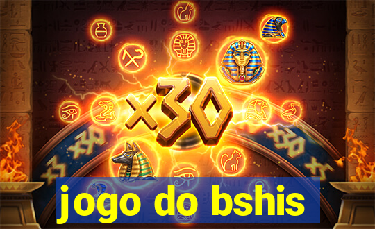 jogo do bshis