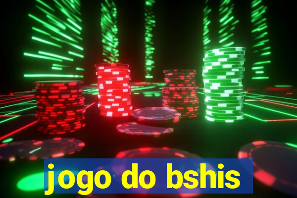 jogo do bshis