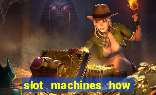 slot machines how to play