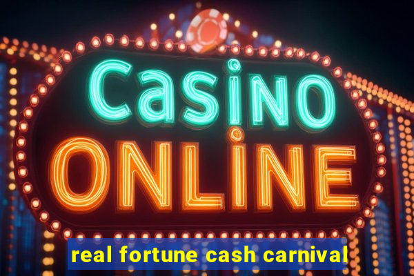 real fortune cash carnival