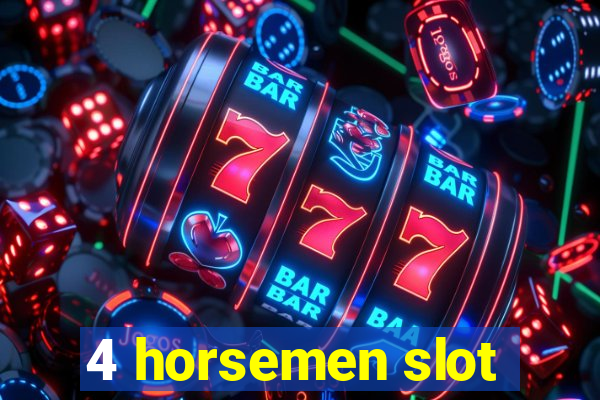 4 horsemen slot