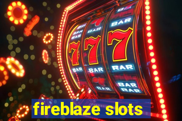 fireblaze slots