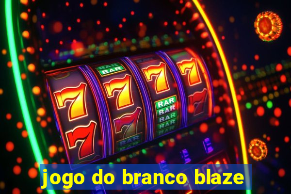 jogo do branco blaze