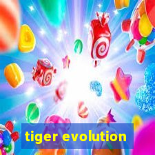 tiger evolution