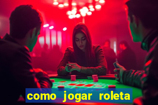 como jogar roleta no esporte da sorte