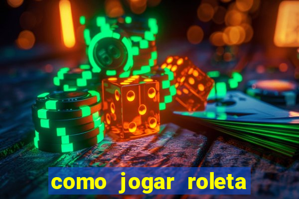 como jogar roleta no esporte da sorte