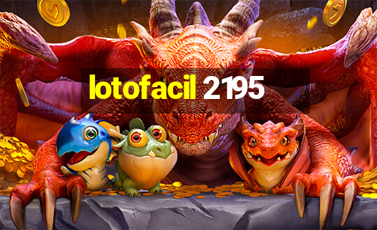 lotofacil 2195