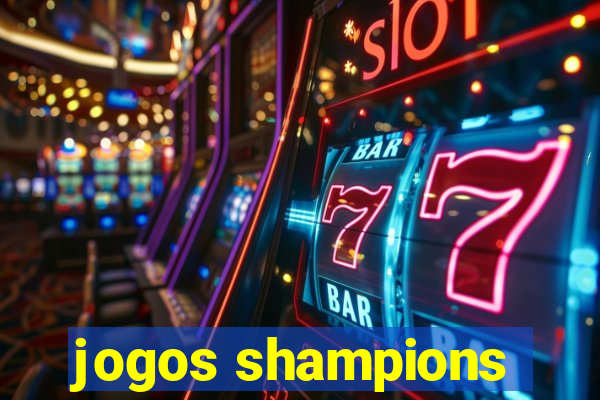 jogos shampions