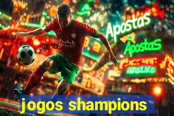 jogos shampions