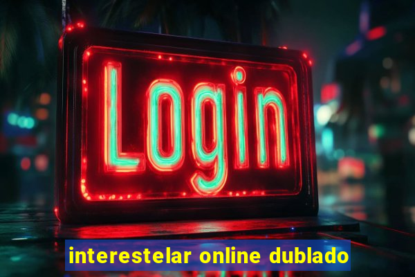 interestelar online dublado