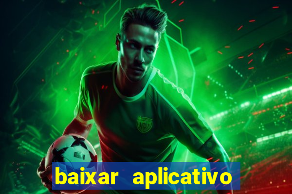 baixar aplicativo da bet365