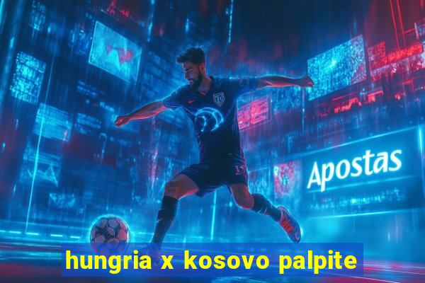 hungria x kosovo palpite