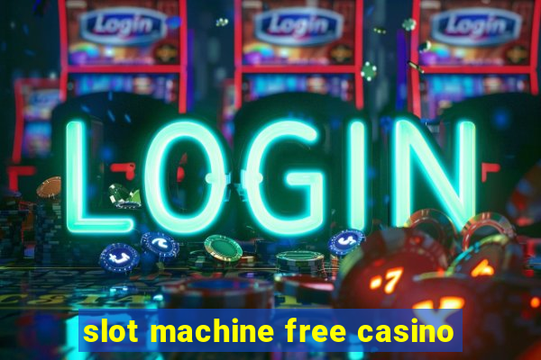 slot machine free casino