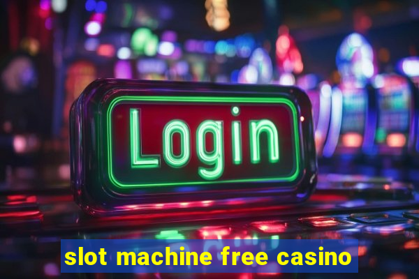 slot machine free casino