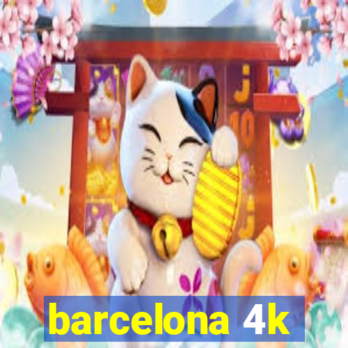 barcelona 4k