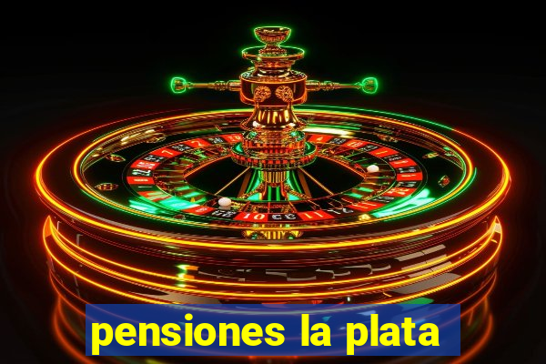 pensiones la plata