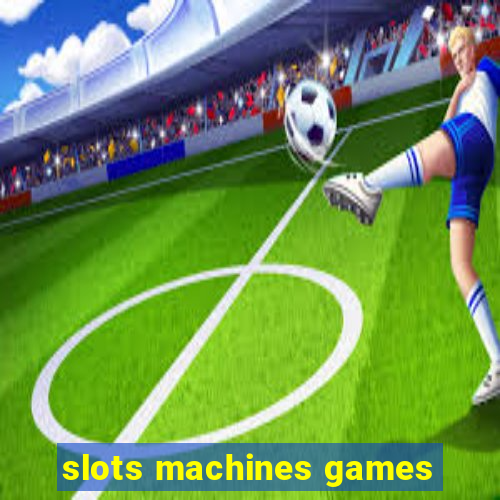 slots machines games