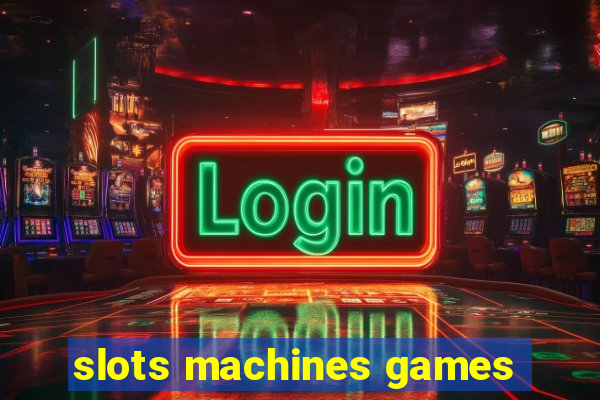 slots machines games