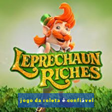 jogo da roleta é confiável