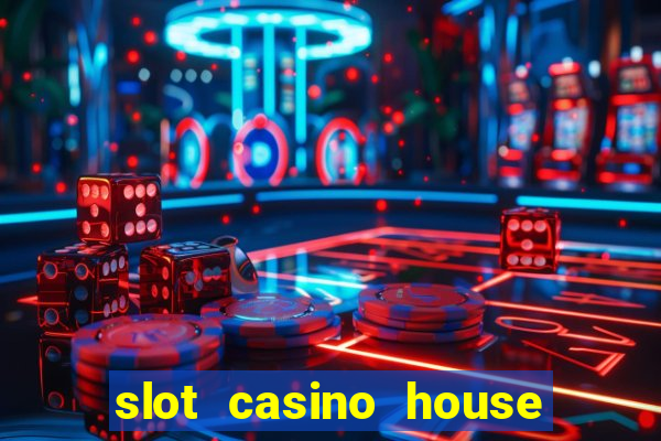 slot casino house of fun