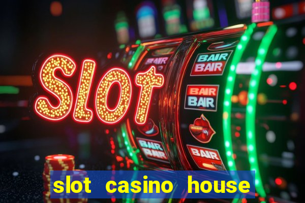 slot casino house of fun