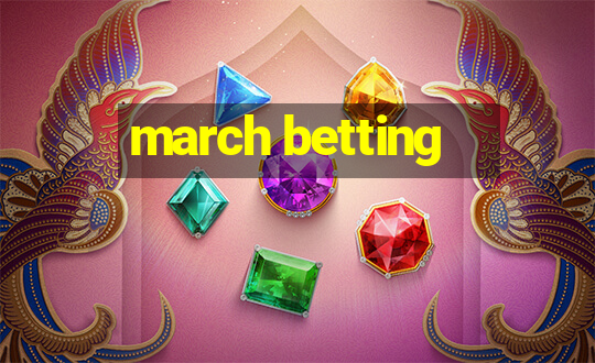 march betting