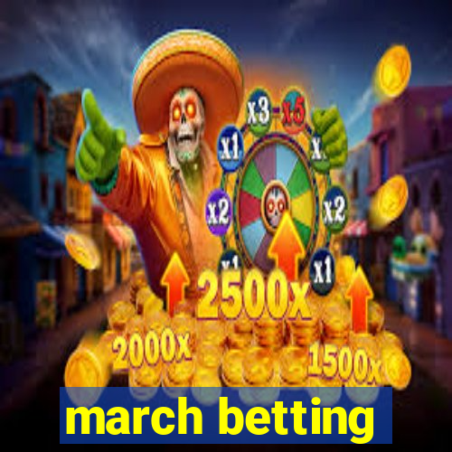 march betting