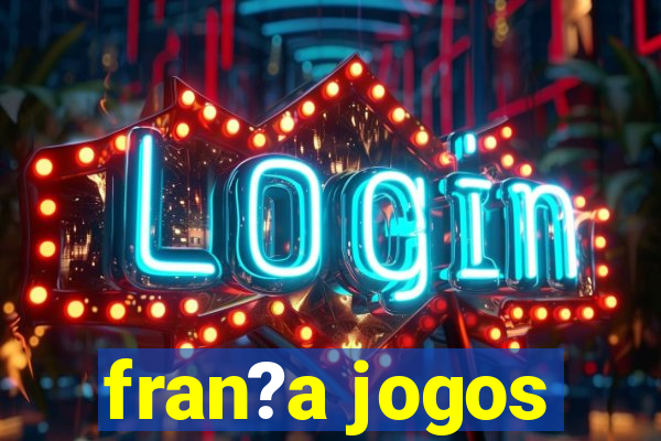 fran?a jogos