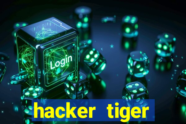 hacker tiger fortune gratis