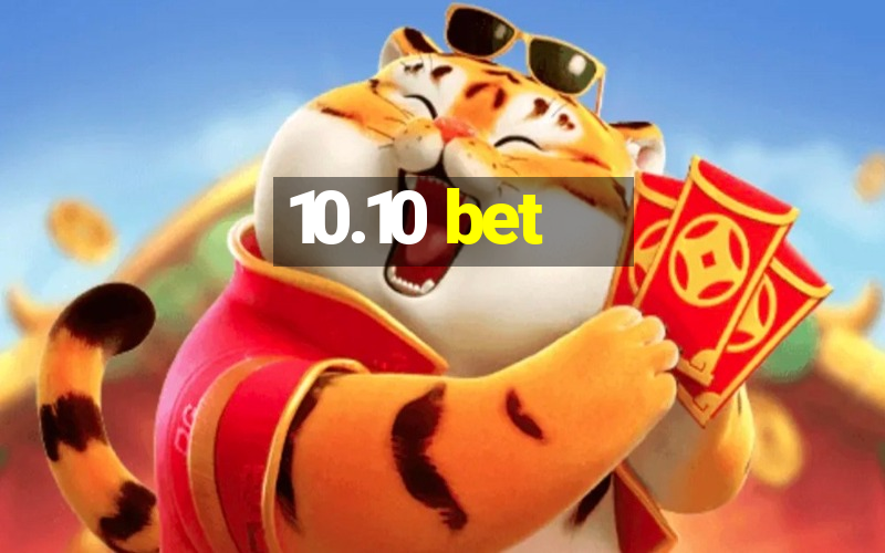 10.10 bet